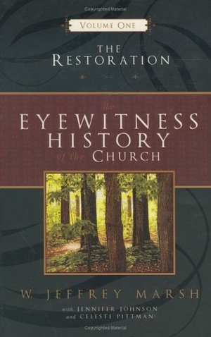 Johnson, Jennifer / Marsh, Jeffrey et al. Eyewitness History of the Church #1. Cedar Fort, 2005.