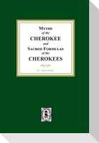 Myths of the CHEROKEE and Sacred Formulas of the CHEROKEES