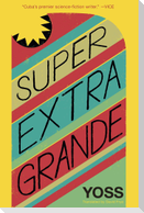 Super Extra Grande