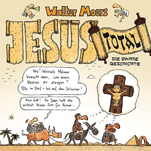 Moers, Walter. Jesus total - Die wahre Geschichte. Penguin TB Verlag, 2022.