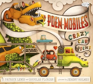 Lewis, J Patrick / Douglas Florian. Poem-Mobiles - Crazy Car Poems. Random House Children's Books, 2020.
