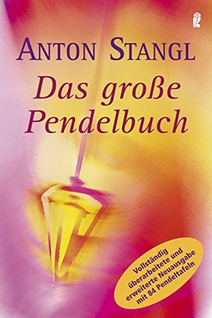 Stangl, Anton. Das große Pendelbuch - Persönlichkeit, Gesundheit und erfülltes Leben. Ullstein Taschenbuchvlg., 2007.