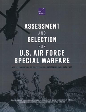 Krueger, Tracy C / Berglund, Tiffany et al. Assessment and Selection for U.S. Air Force Special Warfare - Vol. 2, Evaluating Objectives and Considering Improvements. RAND Corporation, 2025.