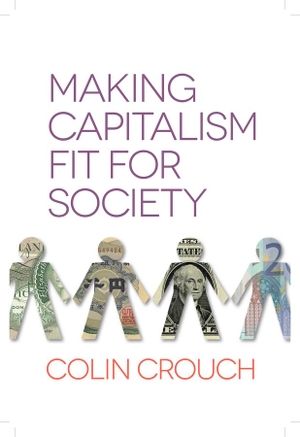 Crouch, Colin. Making Capitalism Fit for Society. Polity Press, 2013.