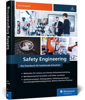 Rembold, Derk. Safety Engineering - Das Praxisbuch für funktionale Sicherheit. Sichere und robuste Systeme entwickeln. Rheinwerk Verlag GmbH, 2024.