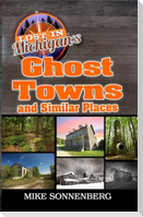 Lost In Michigan's Ghost Towns and Similar Places
