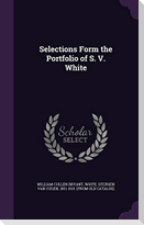 Selections Form the Portfolio of S. V. White