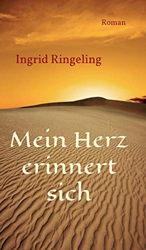 Ringeling, Ingrid. Mein Herz erinnert sich. tredition, 2019.