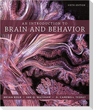 An Introduction to Brain and Behavior 6e & Launchpad for an Introduction to Brain and Behavior (1-Term Access) [With Access Code]