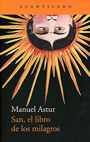 Astur González, Manuel. San, el libro de los milagros. Acantilado, 2020.