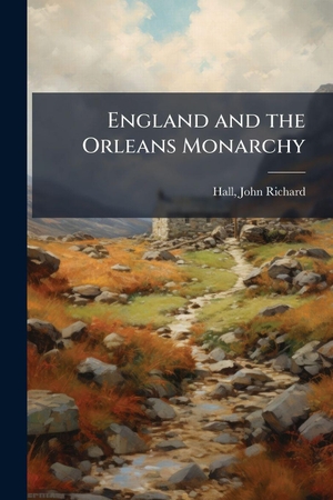 England and the Orleans Monarchy. Creative Media Partners, LLC, 2025.