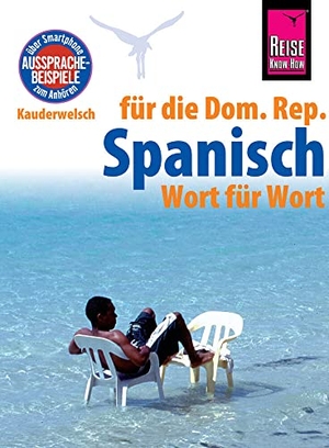 Fründt, Hans-Jürgen. Reise Know-How Sprachführer Spanisch für die Dominikanische Republik - Wort für Wort - Kauderwelsch-Band 128. Reise Know-How Rump GmbH, 2015.