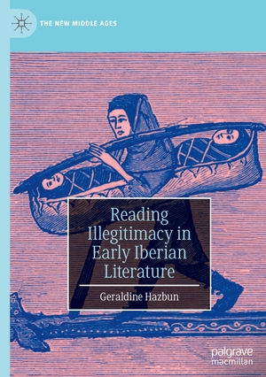 Hazbun, Geraldine. Reading Illegitimacy in Early Iberian Literature. Springer International Publishing, 2020.