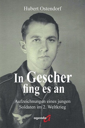 Ostendorf, Hubert. In Gescher fing es an - Aufzeichnungen eines jungen Soldaten im 2. Weltkrieg. agenda Verlag GmbH & Co., 2026.