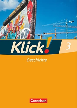 Weise, Silke / Humann, Wolfgang et al. Klick! Geschichte, Erdkunde, Politik 3. Geschichte - Arbeitsheft. Cornelsen Verlag GmbH, 2010.