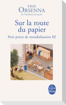 Sur La Route Du Papier (Petit Precis de Mondialisation 3)