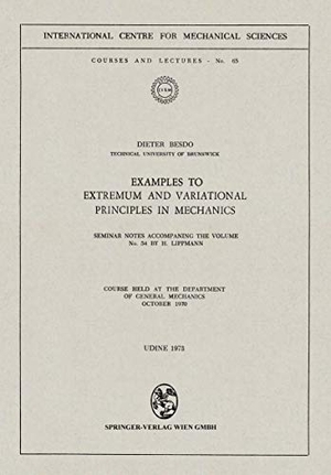 Besdo, D.. Examples to Extremum and Variational Principles in Mechanics - Seminar Notes Accompaning the Volume No. 54 by H. Lippmann. Springer Vienna, 1974.