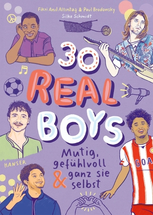 Alt¿nta¿, Fikri An¿l / Paul Brodowsky. 30 Real Boys - mutig, gefühlvoll und ganz sie selbst. Carl Hanser Verlag, 2026.