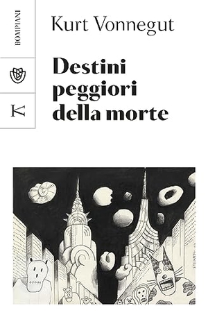 Vonnegut, Kurt. Destini peggiori della morte. Un collage autobiografico. Bompiani, 2023.