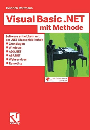 Rottmann, Heinrich. Visual Basic .NET mit Methode - Software entwickeln mit der .NET Klassenbibliothek ¿ Grundlagen, Windows, ADO.NET, ASP.NET, Webservices und Remoting. Vieweg+Teubner Verlag, 2003.