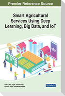 Smart Agricultural Services Using Deep Learning, Big Data, and IoT