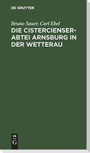 Die Cistercienserabtei Arnsburg in der Wetterau
