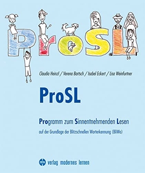 Heinzl, Claudia / Bartsch, Verena et al. ProSL - Programm zum Sinnentnehmenden Lesen - auf der Grundlage der Blitzschnellen Worterkennung (BliWo). Modernes Lernen Borgmann, 2015.