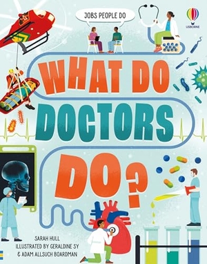 Hull, Sarah. What Do Doctors Do?. Usborne Books, 2025.