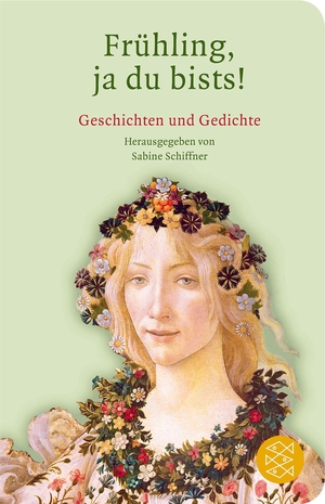 Schiffner, Sabine (Hrsg.). Frühling, ja du bists! - Geschichten und Gedichte. FISCHER Taschenbuch, 2015.