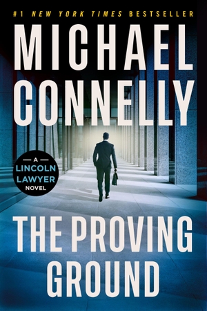 Connelly, Michael. The Proving Ground - A Lincoln Lawyer Novel. Little Brown and Company, 2026.