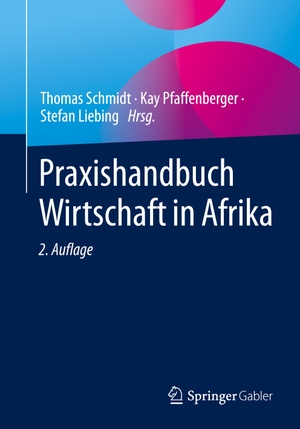 Schmidt, Thomas / Stefan Liebing et al (Hrsg.). Praxishandbuch Wirtschaft in Afrika. Springer Fachmedien Wiesbaden, 2023.