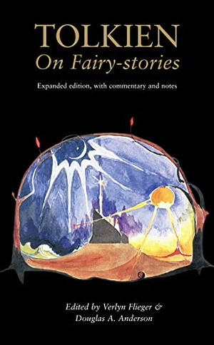 Anderson, Douglas A. / Verlyn Flieger. Tolkien On Fairy-Stories. HarperCollins Publishers, 2014.