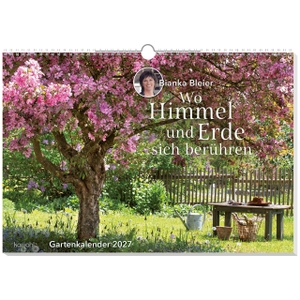 Bleier, Bianka. Wo Himmel und Erde sich berühren 2027 - Gartenkalender. Kawohl Verlag GmbH, 2026.