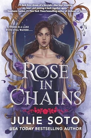 Soto, Julie. Rose in Chains (Standard Edition). Grand Central Publishing, 2025.