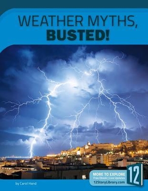 Hand, Carol. Weather Myths, Busted!. Bookstaves, 2017.