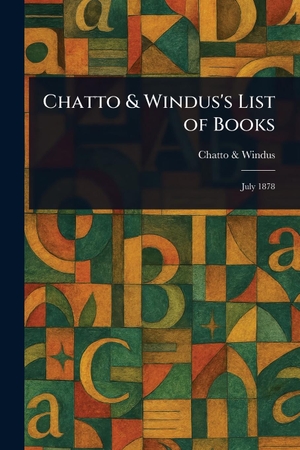 Windus, Chatto &. Chatto & Windus's List of Books. Creative Media Partners, LLC, 2025.