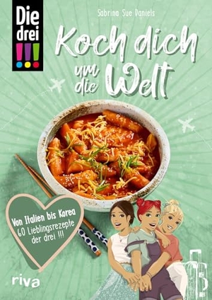 Daniels, Sabrina Sue. Die drei !!! Koch dich um die Welt - Von Italien bis Korea: 60 Lieblingsrezepte der drei !!! | Das internationale Kochbuch mit Kim, Marie und Franzi: beliebte Gerichte wie Pizza, Sushi, Burger. riva Verlag, 2026.