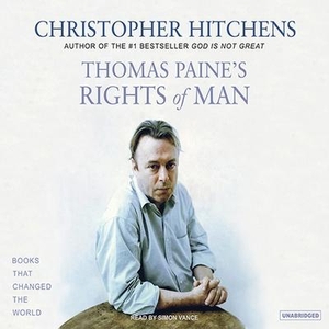 Hitchens, Christopher. Thomas Paine's Rights of Man: A Biography. TANTOR AUDIO, 2007.