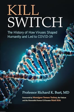Burt. Kill Switch - The History of How Viruses Shaped Humanity and Led to Covid-19. Forefront Books, 2025.