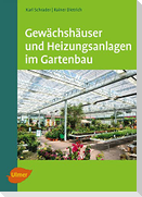 Gewächshäuser und Heizungsanlagen im Gartenbau