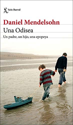 Ramón Buenaventura / Daniel Mendelsohn. Una Odisea : un padre, un hijo, una epopeya. Editorial Seix Barral, 2019.