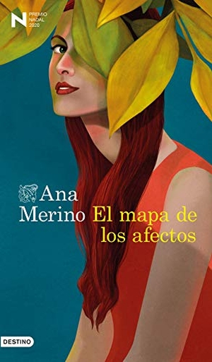 Merino, Ana. El mapa de los afectos. Ediciones Destino, 2020.