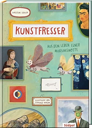 Ziegler, Christine. Kunstfresser - Aus dem Leben einer Museumsmotte - Spannender Mix aus Vorlesegeschichte und Infos rund um Kunst & Museum, großformatig und farbig ab 6 Jahre. Südpol Verlag GmbH, 2021.