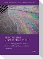 Before the Neoliberal Turn