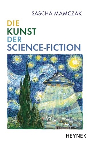 Mamczak, Sascha. Die Kunst der Science-Fiction. Heyne Taschenbuch, 2026.