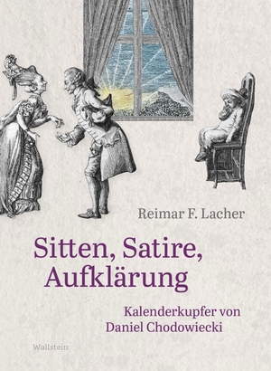 Lacher, Reimar F.. Sitten, Satire, Aufklärung - Kalenderkupfer von Daniel Chodowiecki (1726-1801). Wallstein Verlag GmbH, 2026.