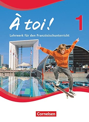 Mann-Grabowski, Catherine / Kraus, Alexander et al. À toi! 01. Schülerbuch. Cornelsen Verlag GmbH, 2012.