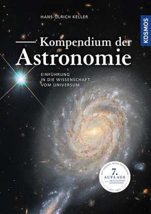 Keller, Hans-Ulrich. Kompendium der Astronomie - Einführung in die Wissenschaft vom Universum - 7. Auflage, aktualisiert und erweitert. Franckh-Kosmos, 2023.