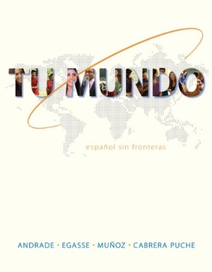Andrade, Magdalena / Egasse, Jeanne et al. Tu Mundo With Access Code - Espanol Sin Fronteras. McGraw-Hill Education, 2013.