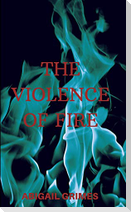 The Violence of Fire